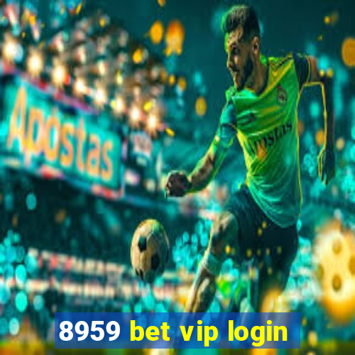 8959 bet vip login